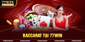 Baccarat tại 77WIN - Khởi nguồn đam mê bài bạc