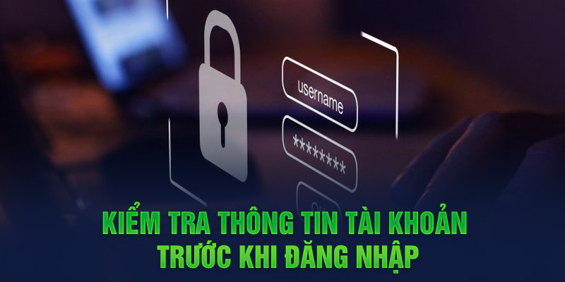 Kiểm tra thông tin tài khoản trước khi đăng nhập