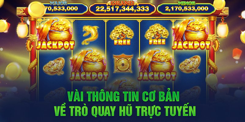 Vài thông tin cơ bản về Mẹo chơi quay hũ toàn thắng từ 77WIN