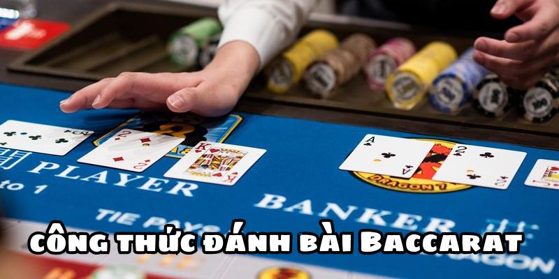 5 công thức đánh bài baccarat giúp bạn làm chủ cuộc chơi